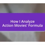 How I Analyze Action Movies’ Formula