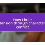 How I built tension through character conflict