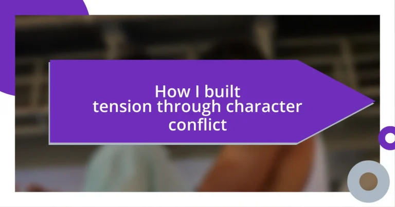 How I built tension through character conflict