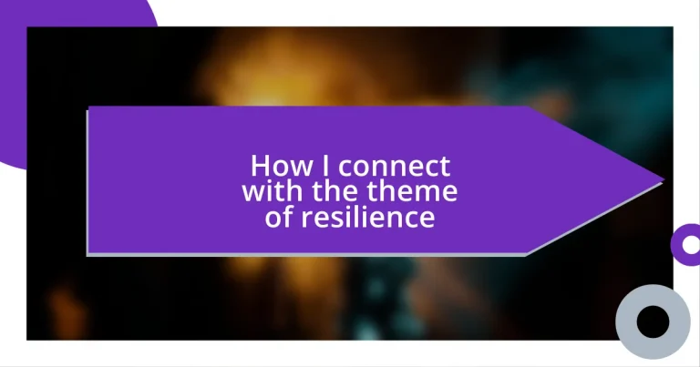 How I connect with the theme of resilience