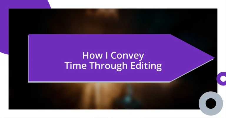 How I Convey Time Through Editing