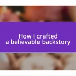 How I crafted a believable backstory