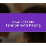 How I Create Tension with Pacing