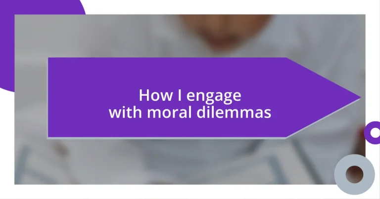 How I engage with moral dilemmas