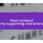 How I evolved my supporting characters