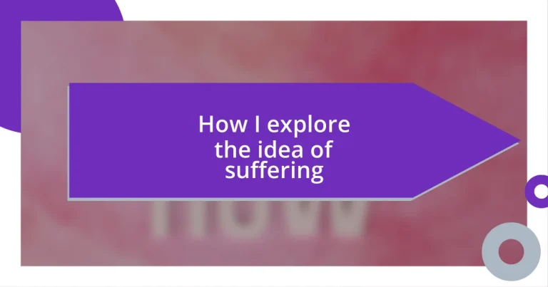 How I explore the idea of suffering