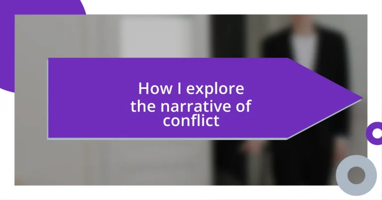 How I explore the narrative of conflict