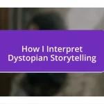 How I Interpret Dystopian Storytelling