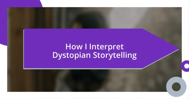 How I Interpret Dystopian Storytelling