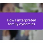 How I interpreted family dynamics