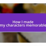 How I made my characters memorable