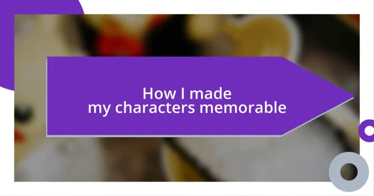 How I made my characters memorable