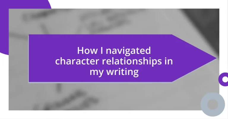 How I navigated character relationships in my writing