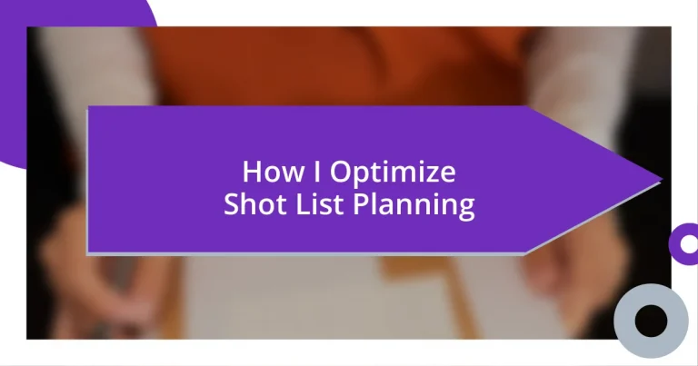 How I Optimize Shot List Planning