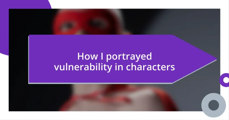 How I portrayed vulnerability in characters