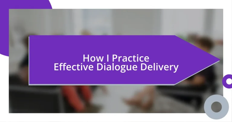 How I Practice Effective Dialogue Delivery