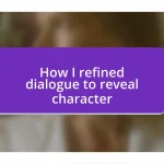 How I refined dialogue to reveal character