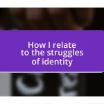 How I relate to the struggles of identity