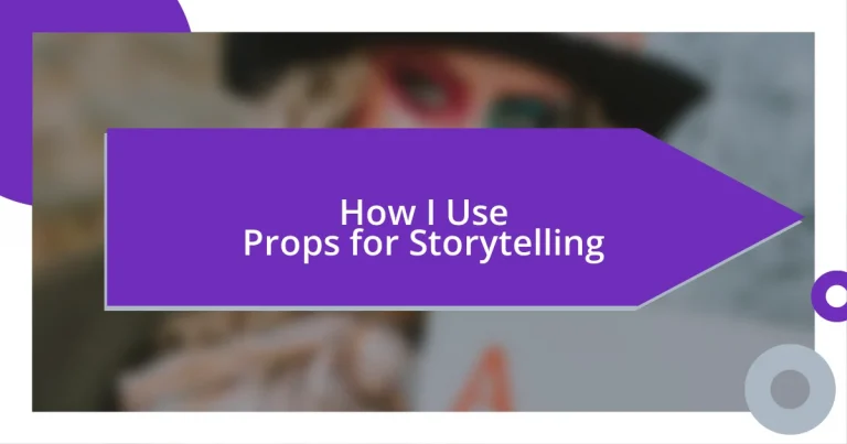 How I Use Props for Storytelling