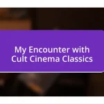 My Encounter with Cult Cinema Classics