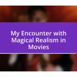 My Encounter with Magical Realism in Movies