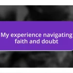 My experience navigating faith and doubt