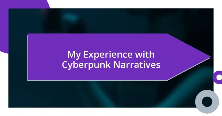 My Experience with Cyberpunk Narratives