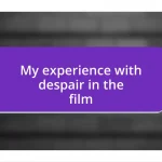 My experience with despair in the film