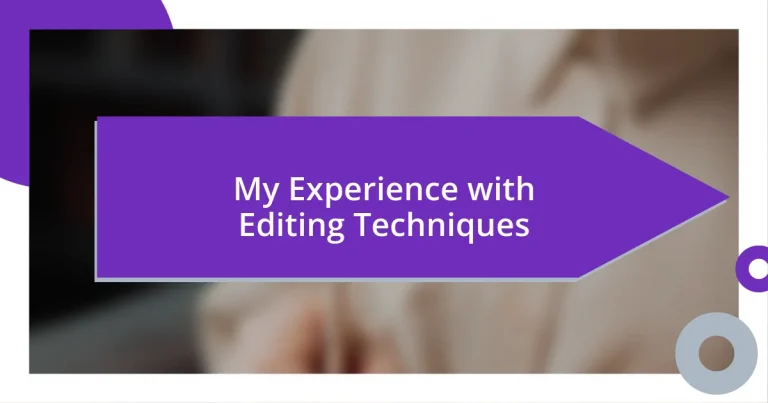 My Experience with Editing Techniques