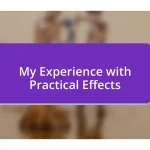 My Experience with Practical Effects