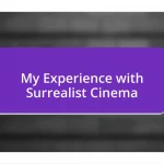 My Experience with Surrealist Cinema