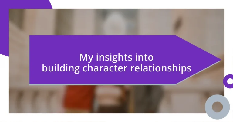 My insights into building character relationships