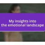 My insights into the emotional landscape