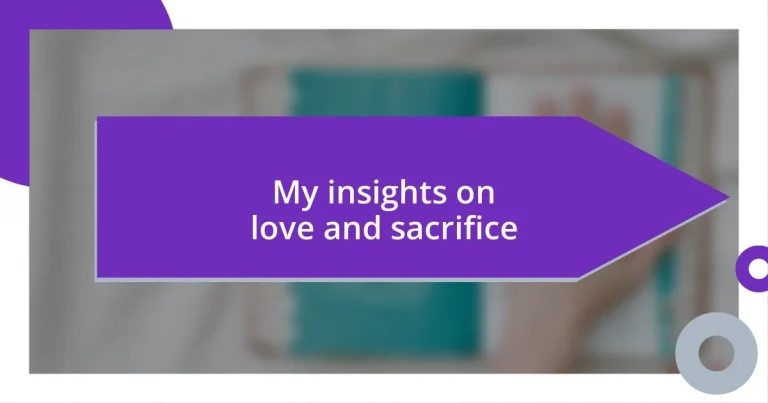 My insights on love and sacrifice