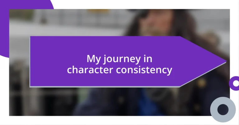 My journey in character consistency