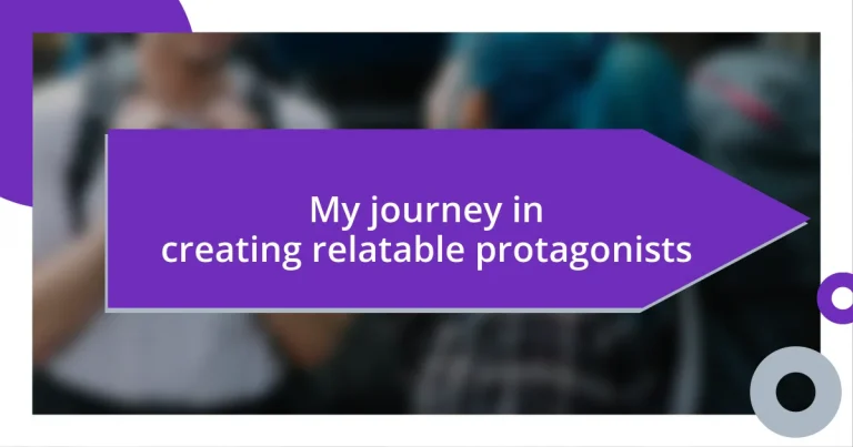 My journey in creating relatable protagonists