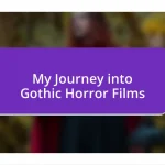 My Journey into Gothic Horror Films