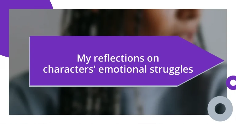 My reflections on characters’ emotional struggles