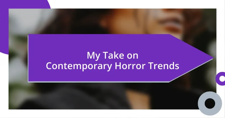 My Take on Contemporary Horror Trends