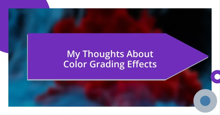 My Thoughts About Color Grading Effects