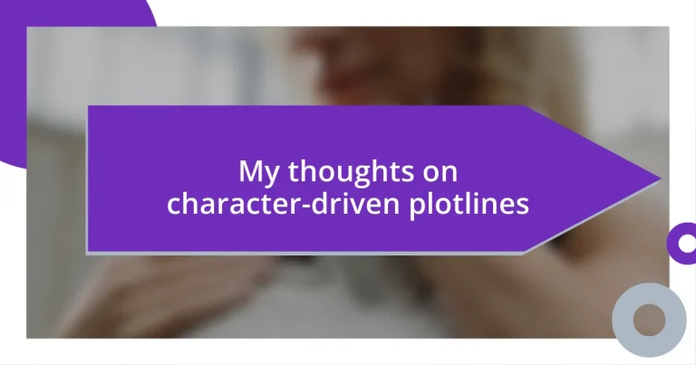 My thoughts on character-driven plotlines