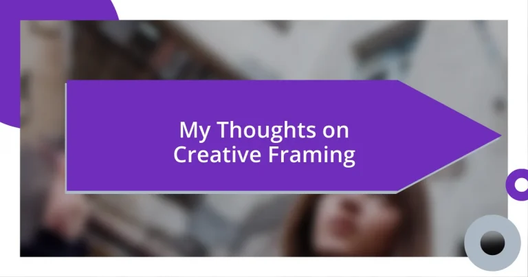 My Thoughts on Creative Framing