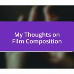 My Thoughts on Film Composition