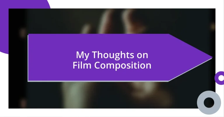 My Thoughts on Film Composition