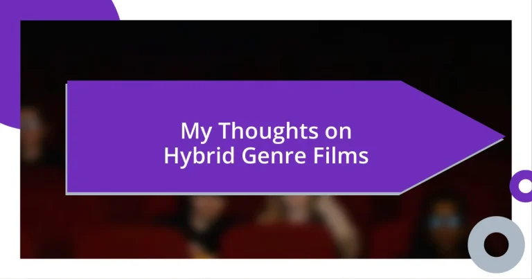 My Thoughts on Hybrid Genre Films