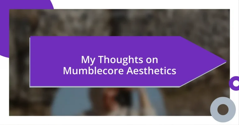 My Thoughts on Mumblecore Aesthetics