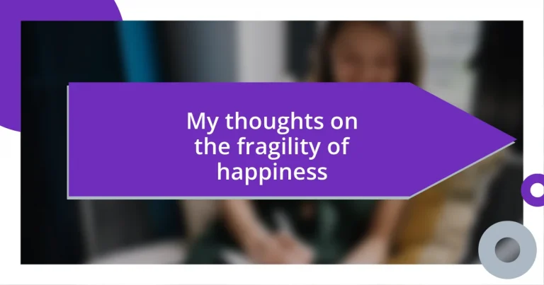 My thoughts on the fragility of happiness