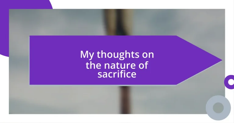 My thoughts on the nature of sacrifice