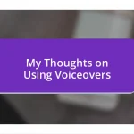 My Thoughts on Using Voiceovers