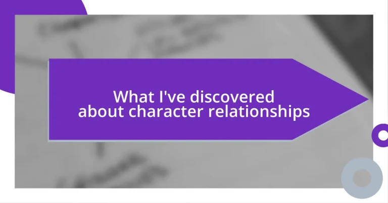 What I’ve discovered about character relationships